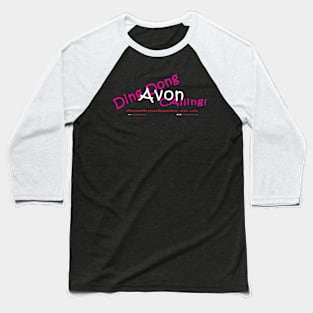 Ding Dong Avon Calling Baseball T-Shirt